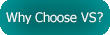 Why Choose VS?